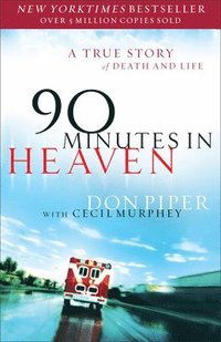 90 Minutes in Heaven - A True Story of Death & Life