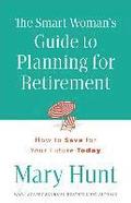 The Smart Woman's Guide to Planning for Retirement