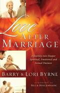 Love After Marriage  A Journey Into Deeper Spiritual, Emotional and Sexual Oneness