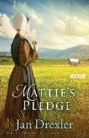 Jan Drexler - Mattie`s Pledge – A Novel, Häftad