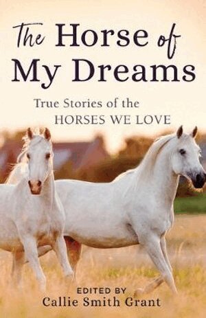 Callie Smith Grant - Horse of My Dreams, Häftad. Tillgänglighet: Lägg i varukorg