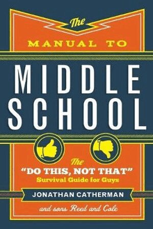 Jonathan Catherman - Manual to Middle School – The "Do This, Not That" Survival Guide for Guys, Häftad. Tillgänglighet: Lägg i varukorg