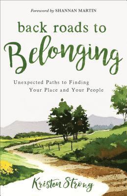 Kristen Strong - Back Roads to Belonging, Häftad