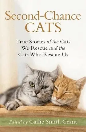 Callie Smith Grant, Callie Smith Grant - Second–Chance Cats – True Stories of the Cats We Rescue and the Cats Who Rescue Us, Häftad. Tillgänglighet: Lägg i varukorg