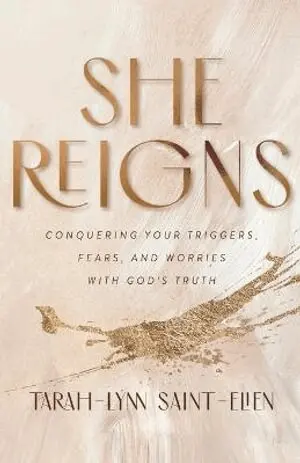 Tarah–lynn Saint–elien - She Reigns – Conquering Your Triggers, Fears, and Worries with God`s Truth, Häftad. Tillgänglighet: Lägg i varukorg