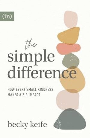 Becky Keife - Simple Difference – How Every Small Kindness Makes a Big Impact, Häftad
