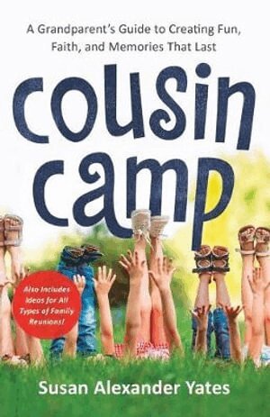 Susan Alexander Yates - Cousin Camp – A Grandparent`s Guide to Creating Fun, Faith, and Memories That Last, Häftad. Tillgänglighet: Lägg i varukorg