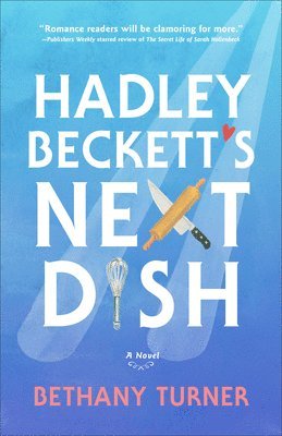 Bethany Turner - Hadley Beckett's Next Dish, Inbunden