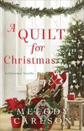 A Quilt for Christmas  A Christmas Novella