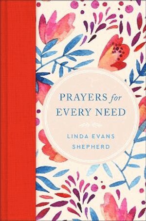 Linda Evans Shepherd - Prayers for Every Need, Inbunden
