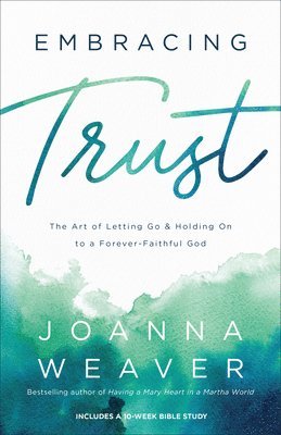 Joanna Weaver - Embracing Trust, Inbunden
