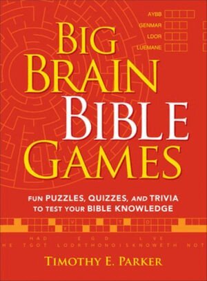 Timothy E. Parker - Big Brain Bible Games – Fun Puzzles, Quizzes, and Trivia to Test Your Bible Knowledge, Häftad. Tillgänglighet: Lägg i varukorg