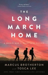 Long March Home - A World War II Novel of the Pacific