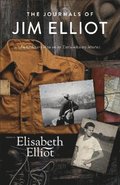 Journals of Jim Elliot - An Ordinary Man on an Extraordinary Mission