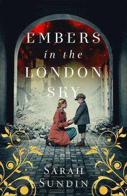 Sarah Sundin - Embers in the London Sky, Inbunden