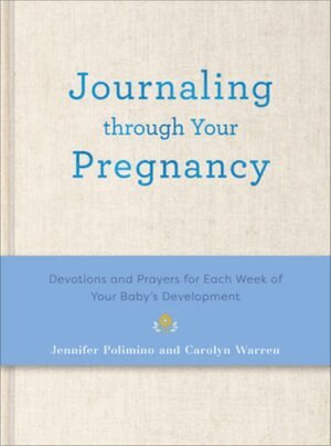 Jennifer Polimino, Carolyn Warren - Journaling Through Your Pregnancy, Inbunden
