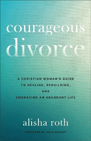 Alisha Roth - Courageous Divorce, Häftad