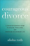Courageous Divorce