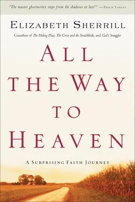 Elizabeth Sherrill - All the Way to Heaven – A Surprising Faith Journey, Häftad. Tillgänglighet: Tillfälligt slut