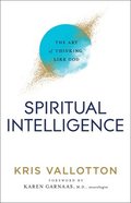 Spiritual Intelligence  The Art of Thinking Like God