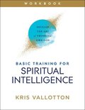 Basic Training for Spiritual Intelligence  Develop the Art of Thinking Like God