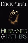 Husbands and Fathers - Rediscover the Creator`s Purpose for Men