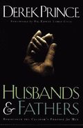 Husbands and Fathers  Rediscover the Creator`s Purpose for Men