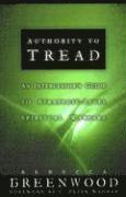 Authority to Tread: A Practical Guide for Strategic-Level Spiritual Warfare