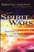 Spirit Wars  Winning the Invisible Battle Against Sin and the Enemy
