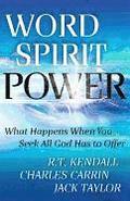 Word Spirit Power  What Happens When You Seek All God Has to Offer