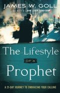 Lifestyle of a Prophet - A 21-Day Journey to Embracing Your Calling