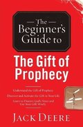 The Beginner`s Guide to the Gift of Prophecy