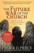 The Future War of the Church  How We Can Defeat Lawlessness and Bring God`s Order to the Earth