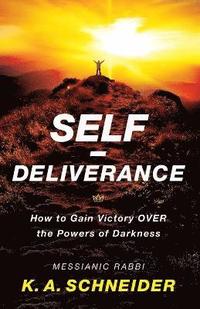 SelfDeliverance  How to Gain Victory over the Powers of Darkness