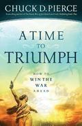 A Time to Triumph - How to Win the War Ahead