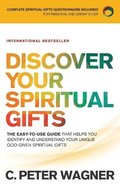 Discover Your Spiritual Gifts  The EasytoUse Guide That Helps You Identify and Understand Your Unique GodGiven Spiritual Gifts