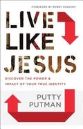 Live Like Jesus  Discover the Power and Impact of Your True Identity