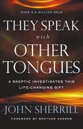 They Speak with Other Tongues  A Skeptic Investigates This LifeChanging Gift
