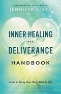 Inner Healing and Deliverance Handbook - Hope to Bring Your Heart Back to Life