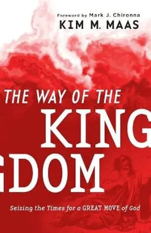 Way of the Kingdom - Seizing the Times for a Great Move of God