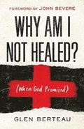 Why Am I Not Healed? - (When God Promised)