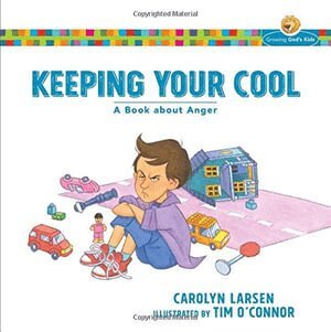 Carolyn Larsen, Tim O`connor - Keeping Your Cool – A Book about Anger, Häftad