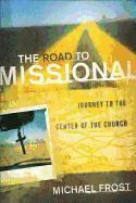 The Road to Missional - Journey to the Center of the Church