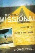 The Road to Missional - Journey to the Center of the Church