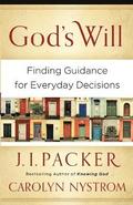 God`s Will  Finding Guidance for Everyday Decisions