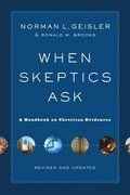 When Skeptics Ask  A Handbook on Christian Evidences