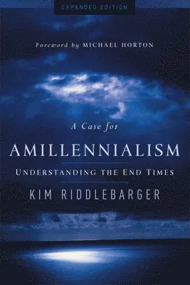Kim Riddlebarger - A Case for Amillennialism: Understanding the End Times, Häftad. Tillgänglighet: Lägg i varukorg