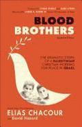 Blood Brothers - The Dramatic Story of a Palestinian Christian Working for Peace in Israel