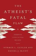 Atheist`s Fatal Flaw - Exposing Conflicting Beliefs