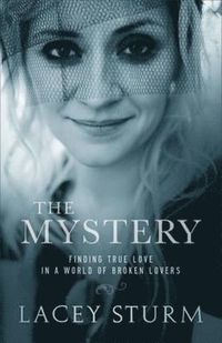 Mystery - Finding True Love in a World of Broken Lovers